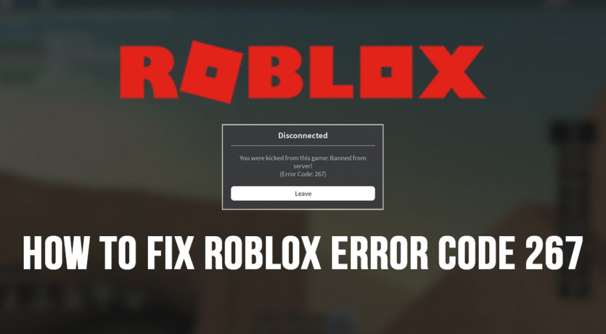 How To Resolve Roblox 267 Error Code Easy Fixes