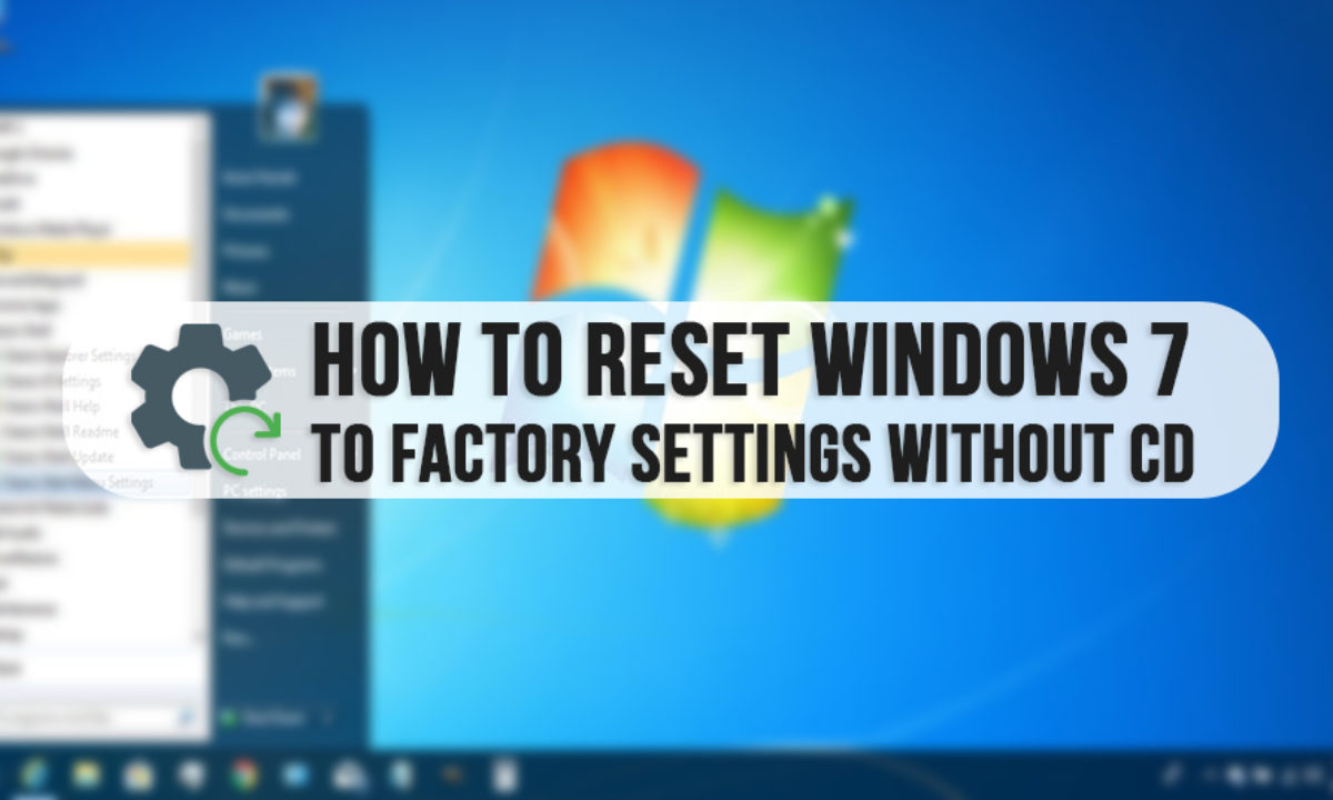 How to Factory Reset Windows 21 PC without CD? [Easy Methods]