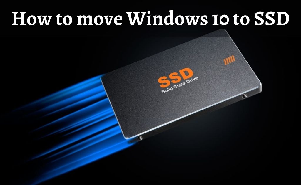 how to move windows 10 to SSD