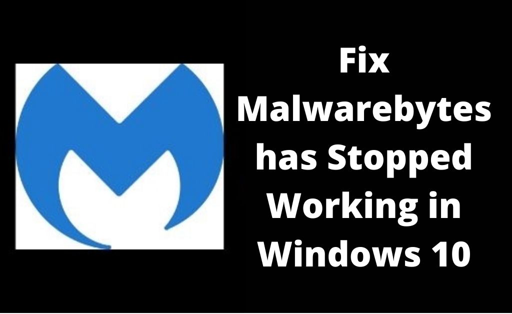 malwarebytes has stopped working windows 10