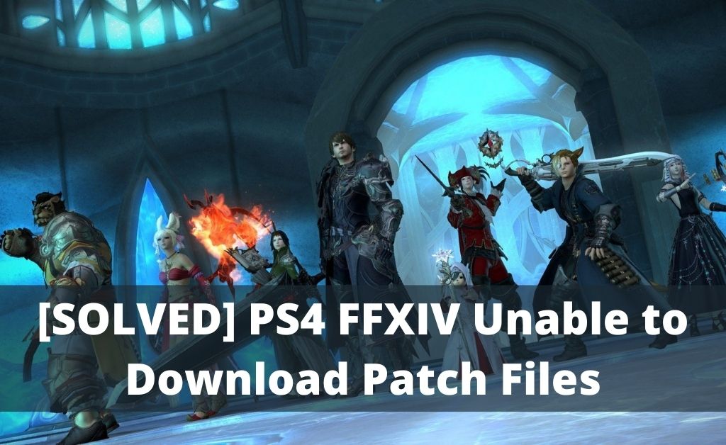 ps4 ffxiv unable to download patch files