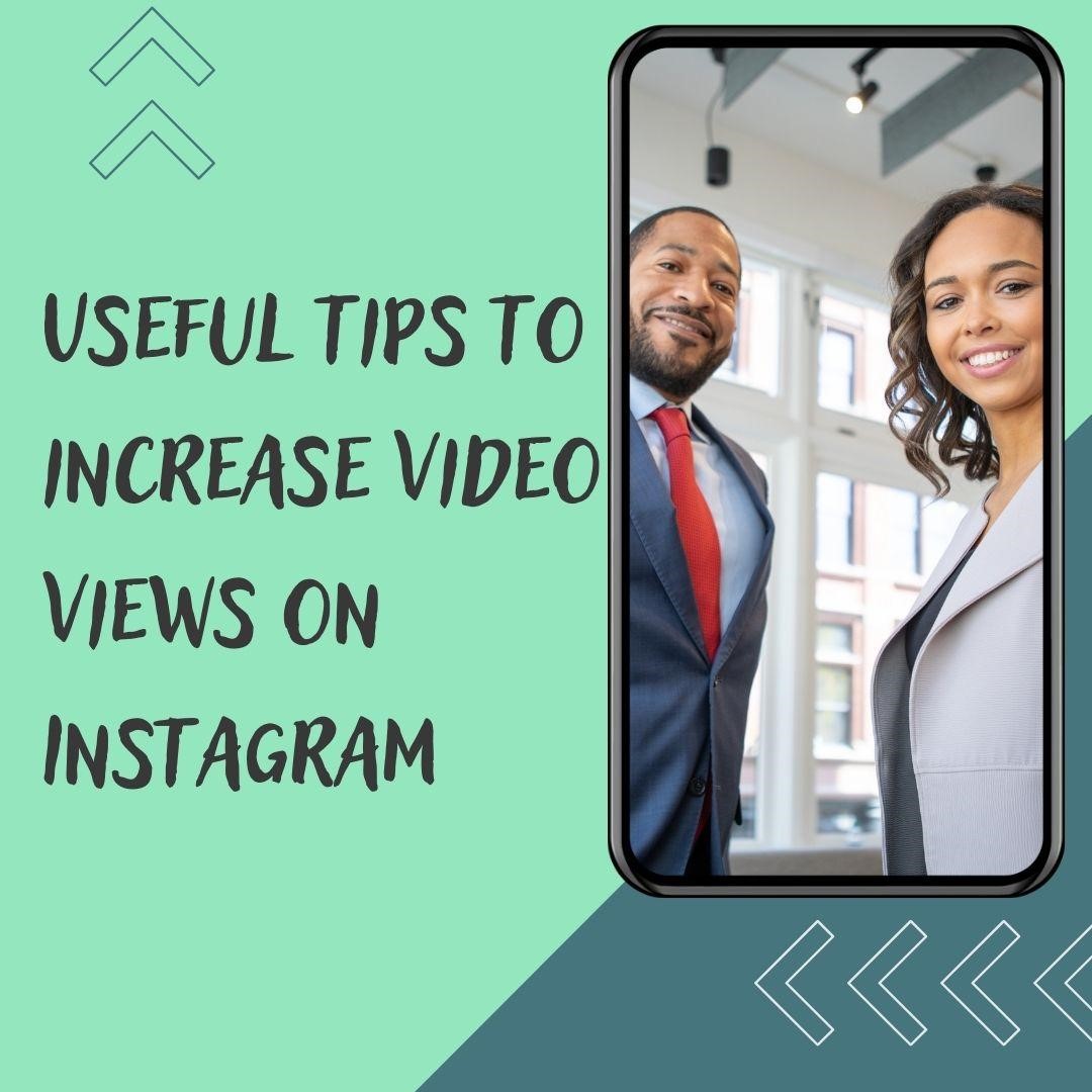 Useful tips to increase video views on Instagram