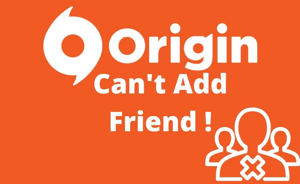origin can't add friend