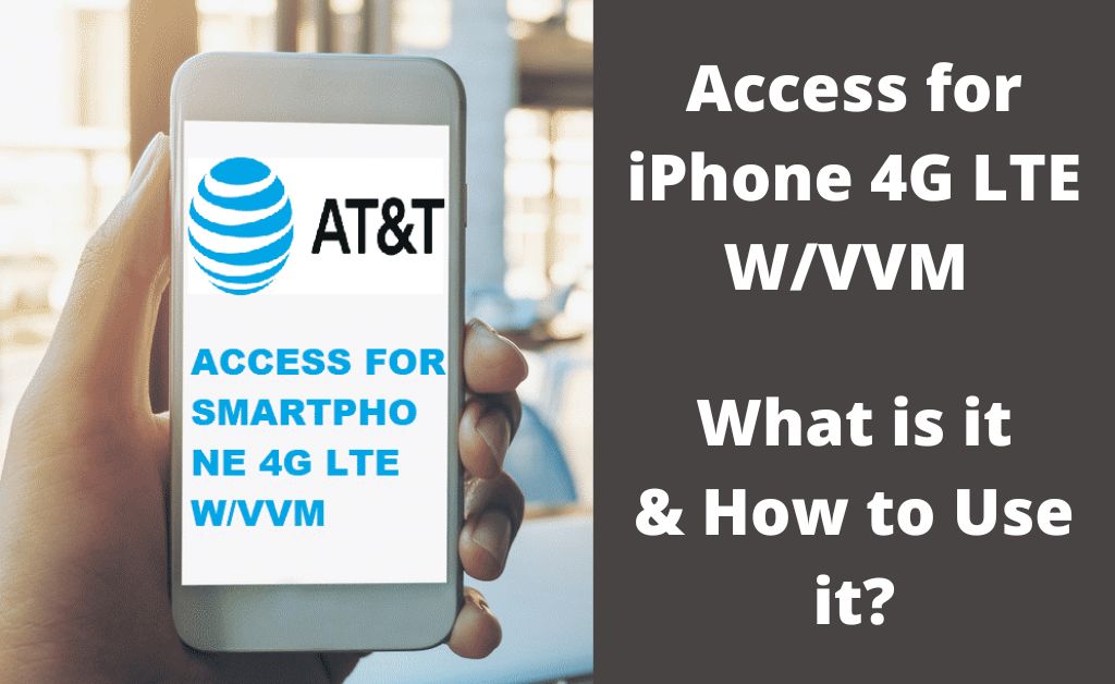 access for iphone 4g lte w/vvm