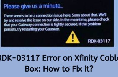 RDK-03117 Error on Xfinity Cable Box: How to Fix the Problem?