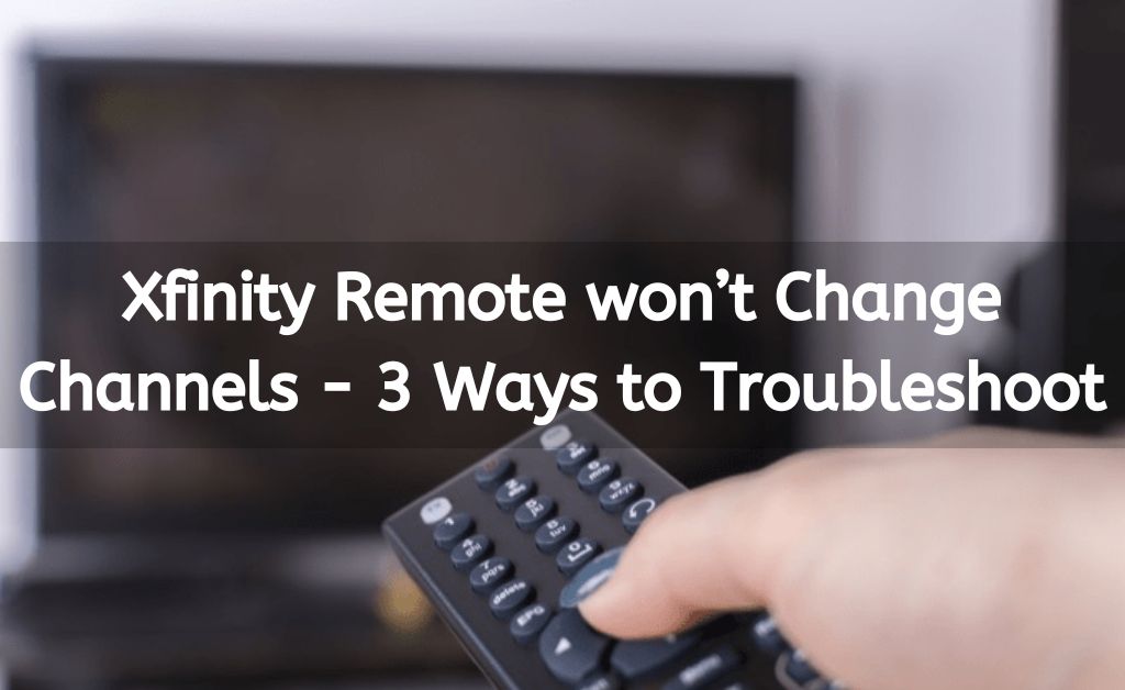xfinity remote wont change channels