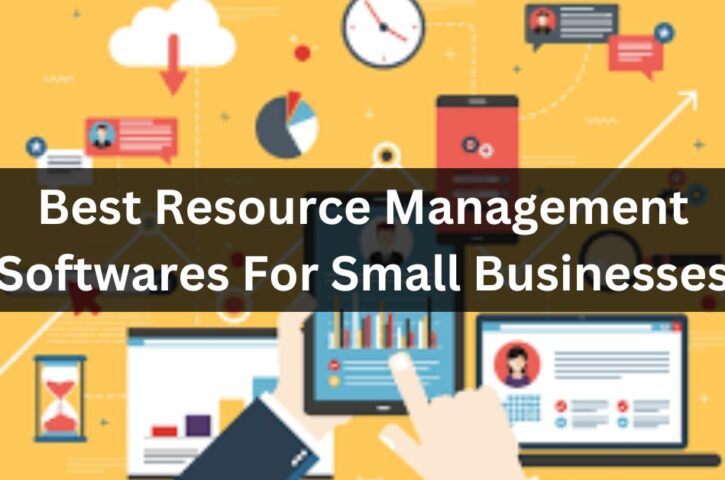 Best Resource Management Softwares For Small Businesses