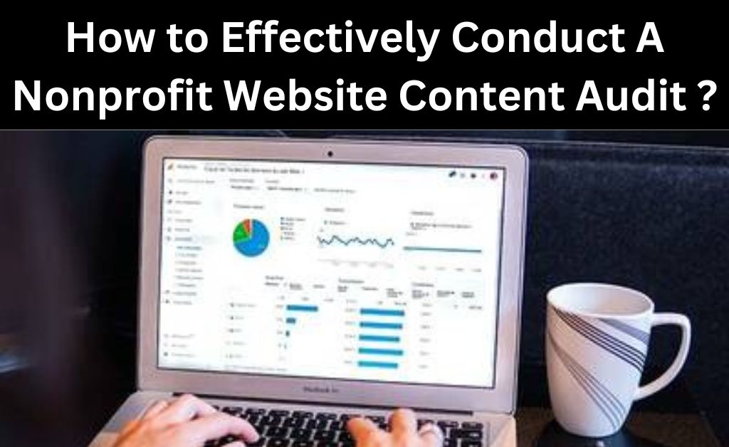 How to Effectively Conduct A Nonprofit Website Content Audit