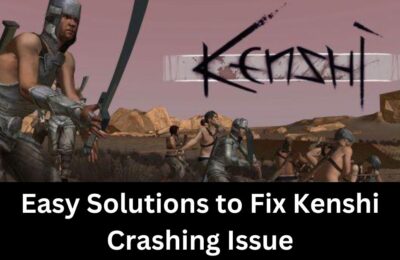 What are the Key Ways to Fix Kenshi Crashing?
