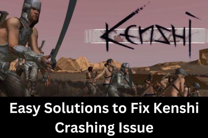 What are the Key Ways to Fix Kenshi Crashing?
