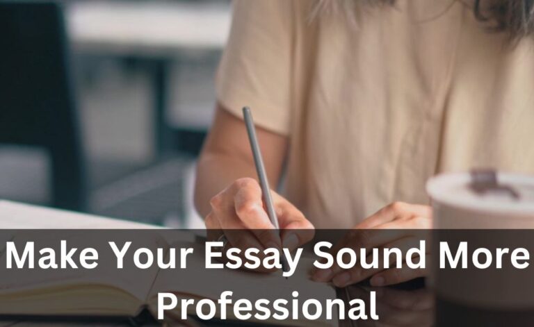 make an essay sound better